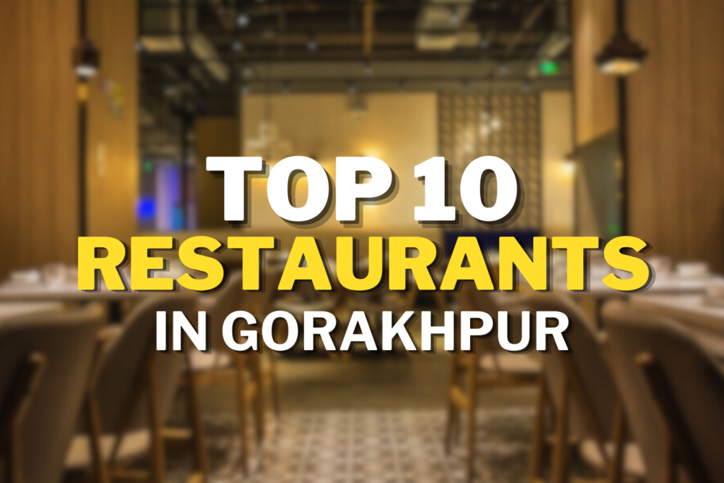 Best 10 Restaurants In Gorakhpur