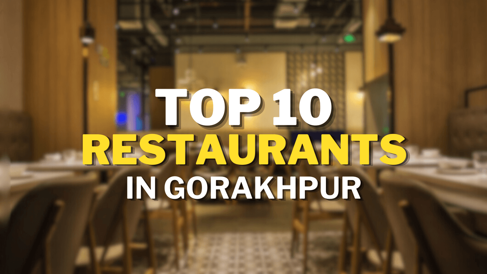 Best 10 Restaurants In Gorakhpur